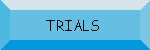 Trials